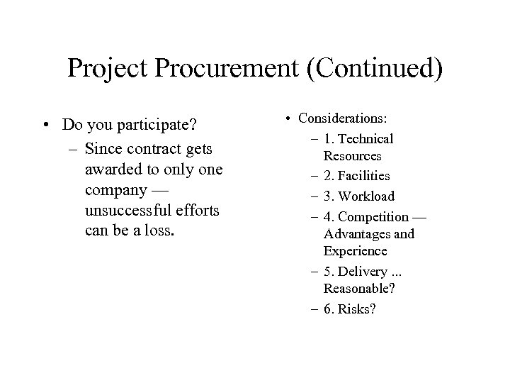 Project Procurement (Continued) • Do you participate? – Since contract gets awarded to only