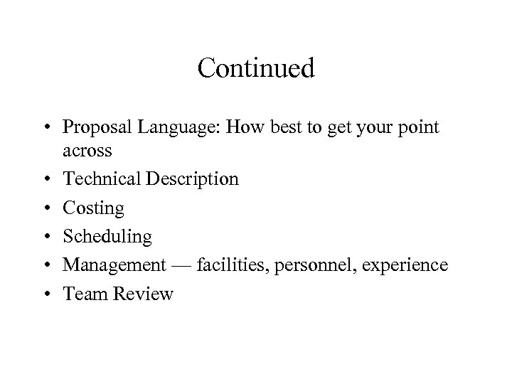 Continued • Proposal Language: How best to get your point across • Technical Description