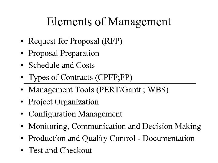 Elements of Management • • • Request for Proposal (RFP) Proposal Preparation Schedule and