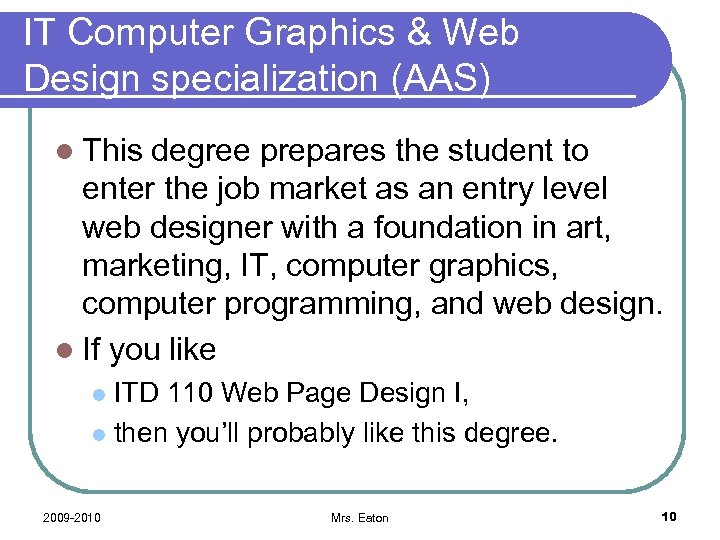 IT Computer Graphics & Web Design specialization (AAS) l This degree prepares the student