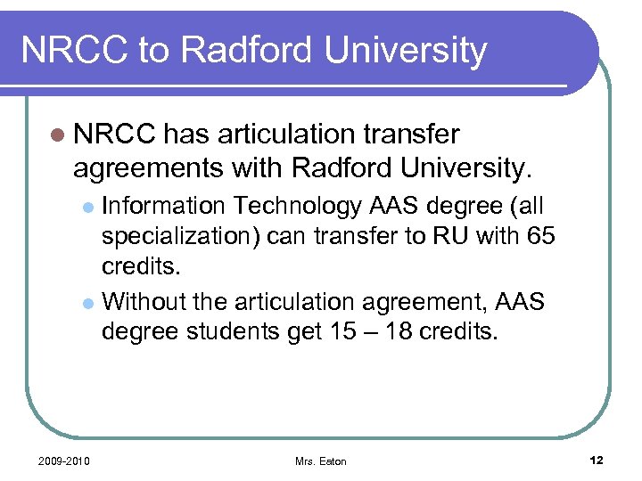 NRCC to Radford University l NRCC has articulation transfer agreements with Radford University. Information