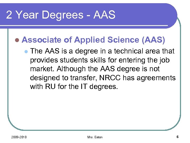 2 Year Degrees - AAS l Associate l 2009 -2010 of Applied Science (AAS)