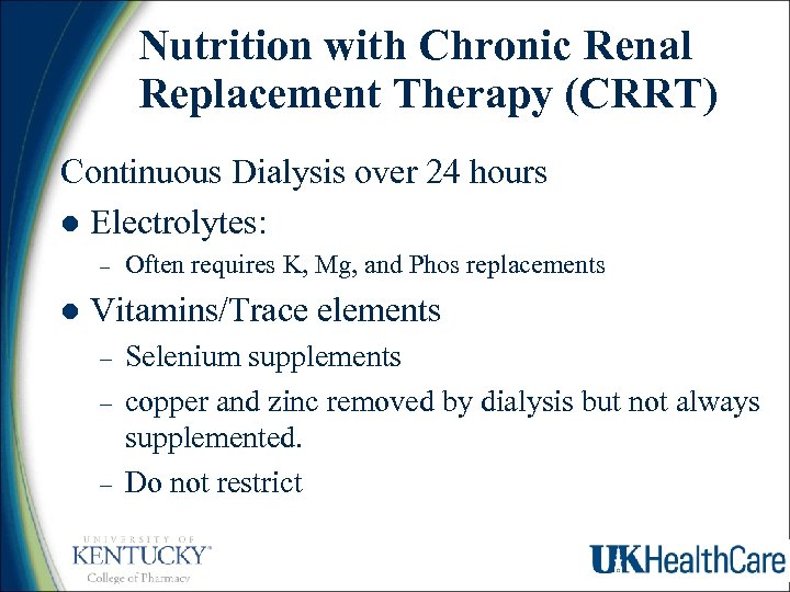 Nutrition with Chronic Renal Replacement Therapy (CRRT) Continuous Dialysis over 24 hours l Electrolytes: