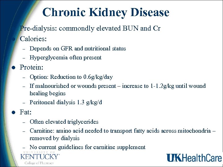 Chronic Kidney Disease l l Pre-dialysis: commondly elevated BUN and Cr Calories: – –