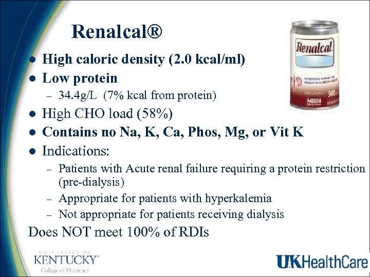 Renalcal® l l High caloric density (2. 0 kcal/ml) Low protein – l l