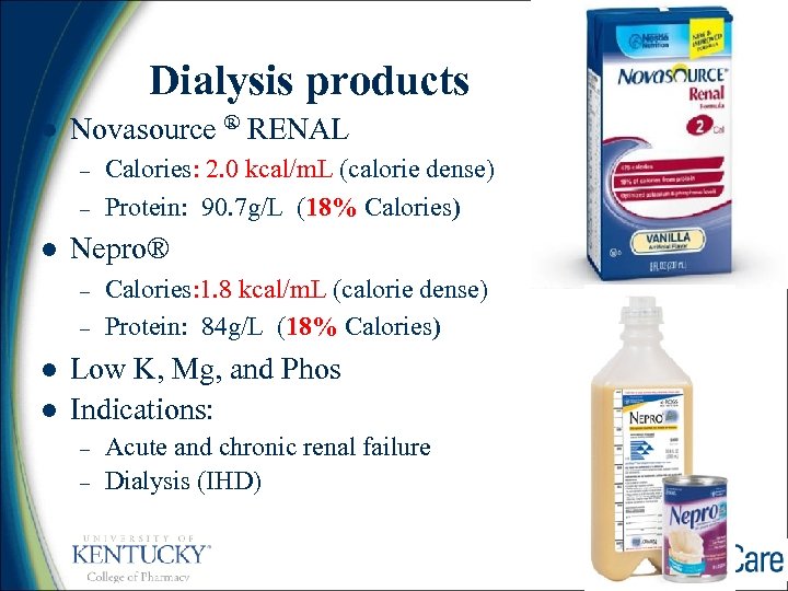  Dialysis products l Novasource ® RENAL – – l Nepro® – – l