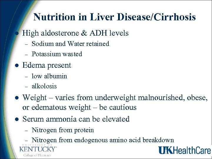 Nutrition in Liver Disease/Cirrhosis l High aldosterone & ADH levels – – l Edema