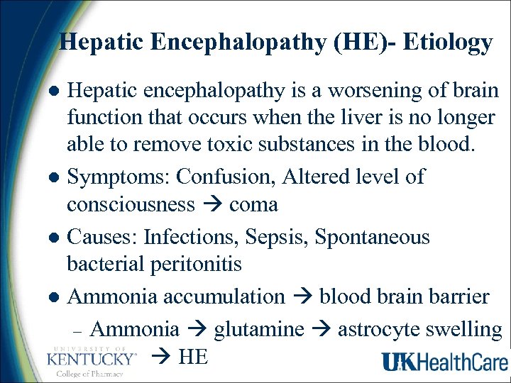 Hepatic Encephalopathy (HE)- Etiology Hepatic encephalopathy is a worsening of brain function that occurs