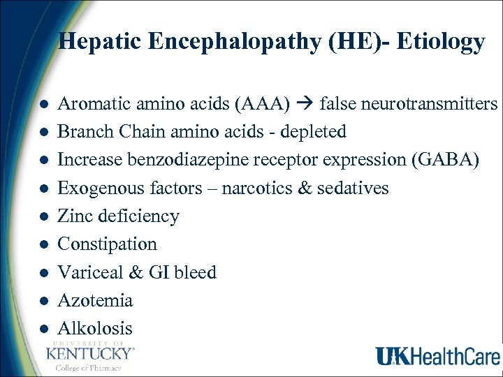 Hepatic Encephalopathy (HE)- Etiology l l l l l Aromatic amino acids (AAA) false