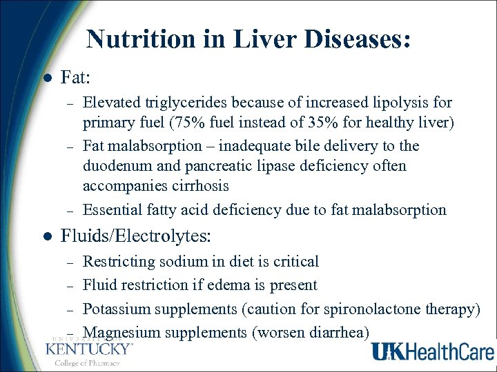 Nutrition in Liver Diseases: l Fat: – – – l Elevated triglycerides because of