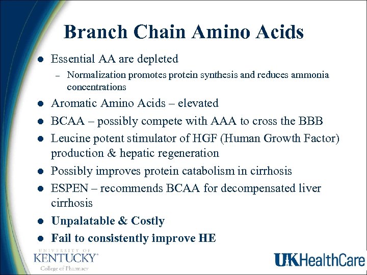 Branch Chain Amino Acids l Essential AA are depleted – l l l l