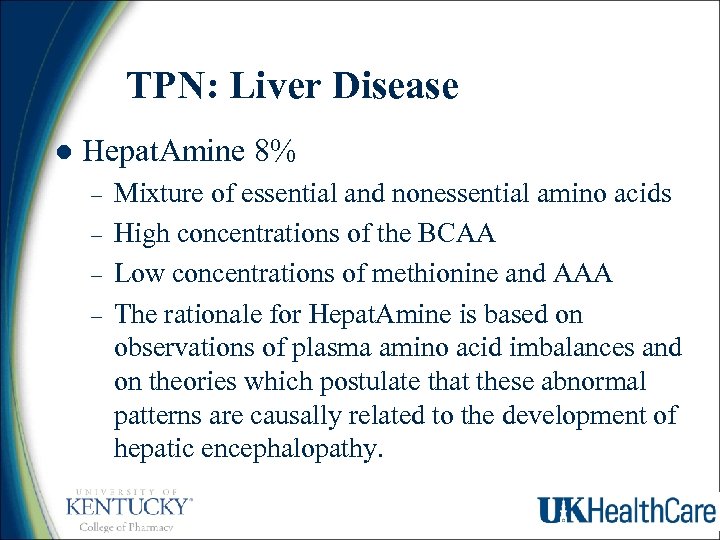 TPN: Liver Disease l Hepat. Amine 8% – – Mixture of essential and nonessential