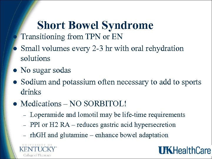 Short Bowel Syndrome l l l Transitioning from TPN or EN Small volumes every