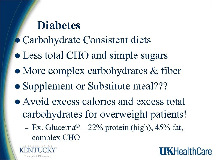 Diabetes l Carbohydrate Consistent diets l Less total CHO and simple sugars l More