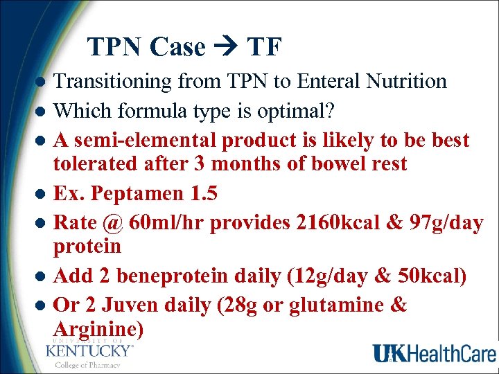 TPN Case TF Transitioning from TPN to Enteral Nutrition l Which formula type is