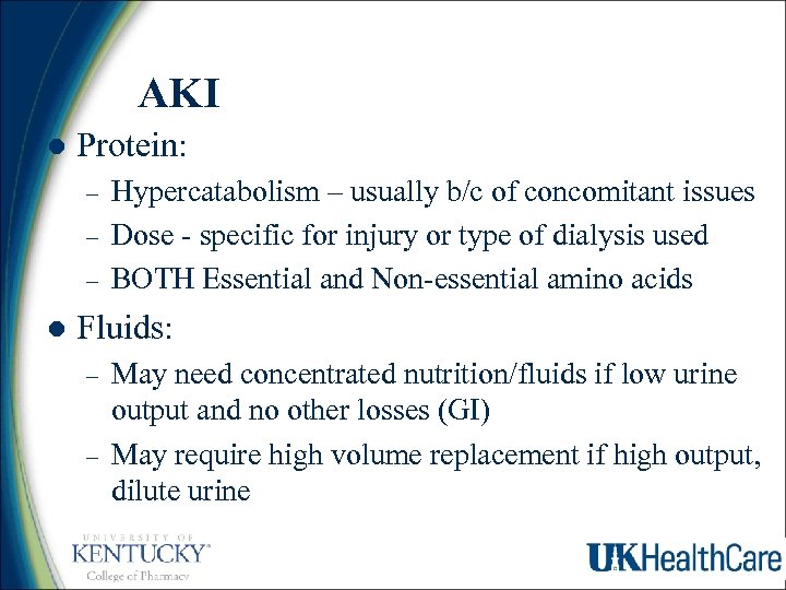 AKI l Protein: – – – l Hypercatabolism – usually b/c of concomitant issues