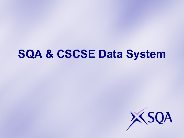 SQA & CSCSE Data System 