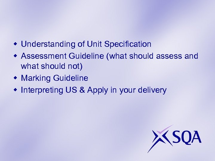 w Understanding of Unit Specification w Assessment Guideline (what should assess and what should