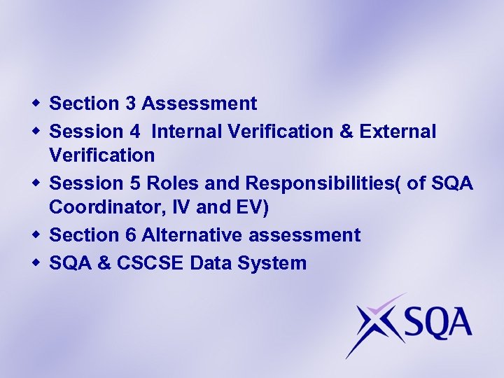 w Section 3 Assessment w Session 4 Internal Verification & External Verification w Session