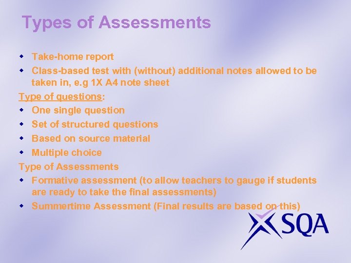 Types of Assessments w Take-home report w Class-based test with (without) additional notes allowed