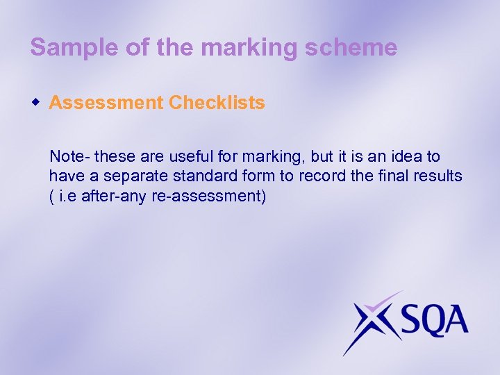 Sample of the marking scheme w Assessment Checklists Note- these are useful for marking,