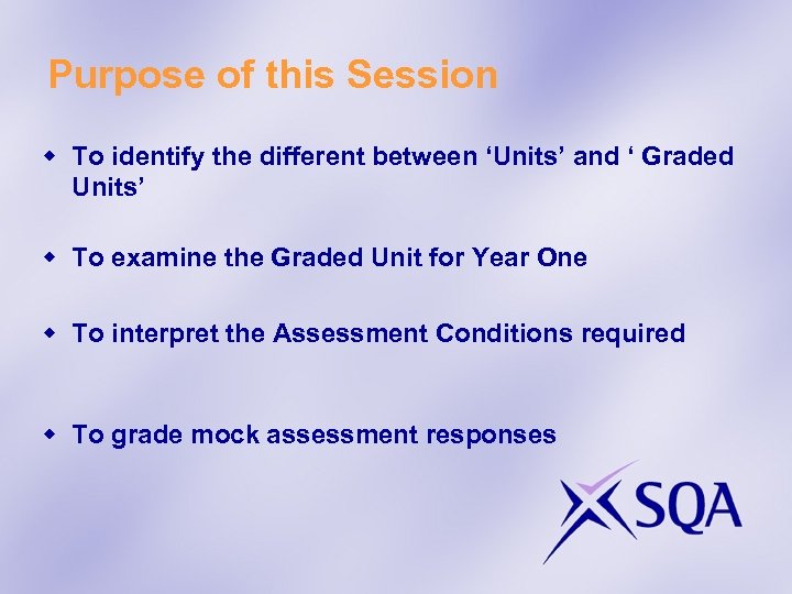 Purpose of this Session w To identify the different between ‘Units’ and ‘ Graded