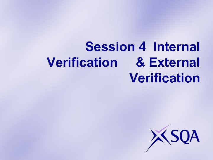  Session 4 Internal Verification & External Verification 