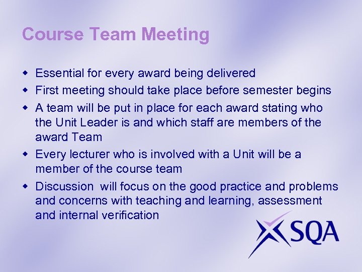 Course Team Meeting w Essential for every award being delivered w First meeting should