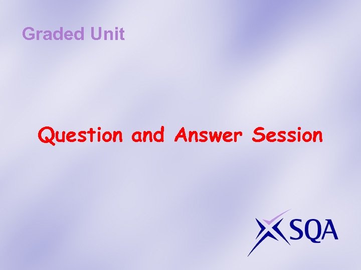 Graded Unit Question and Answer Session 