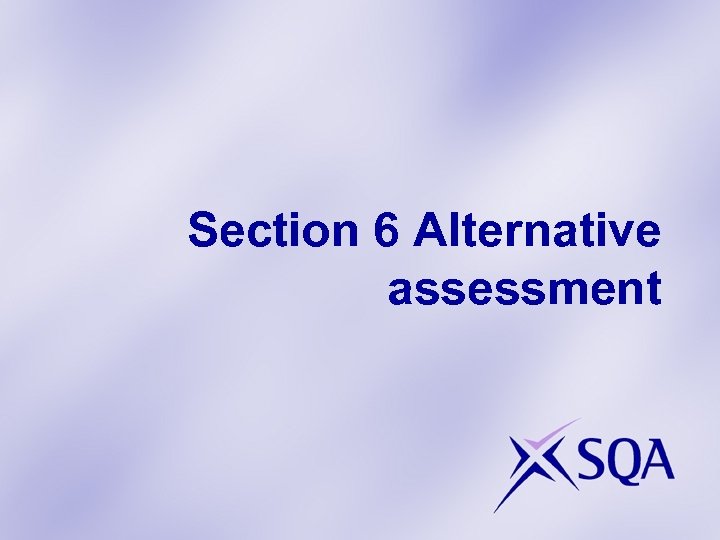 Section 6 Alternative assessment 