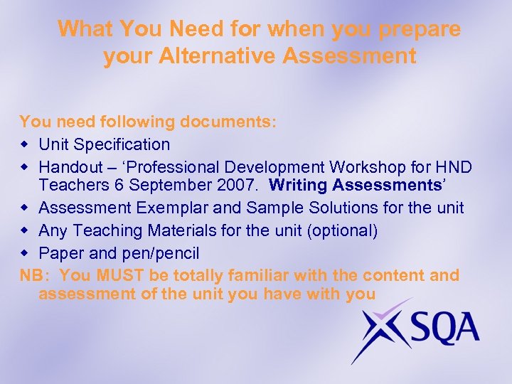 What You Need for when you prepare your Alternative Assessment You need following documents: