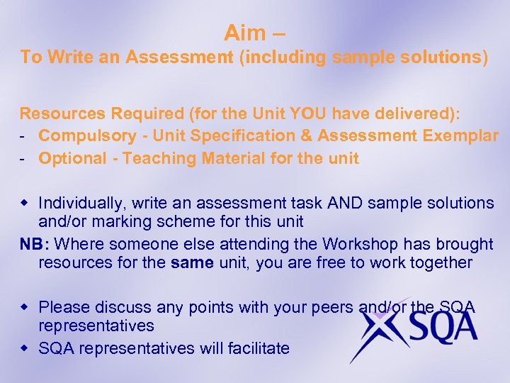 Aim – To Write an Assessment (including sample solutions) Resources Required (for the Unit