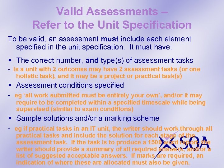 Valid Assessments – Refer to the Unit Specification To be valid, an assessment must
