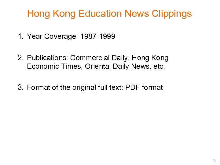 Hong Kong Education News Clippings 1. Year Coverage: 1987 -1999 2. Publications: Commercial Daily,