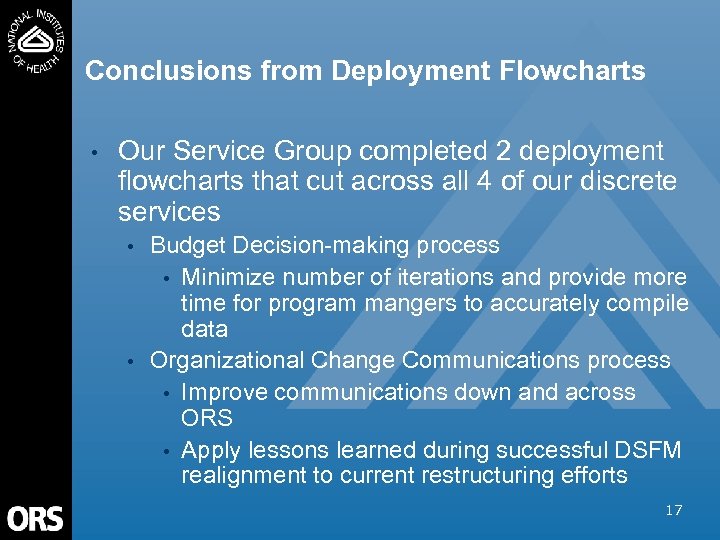 Conclusions from Deployment Flowcharts • Our Service Group completed 2 deployment flowcharts that cut