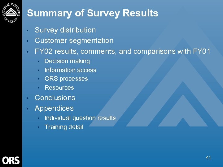 Summary of Survey Results • • • Survey distribution Customer segmentation FY 02 results,