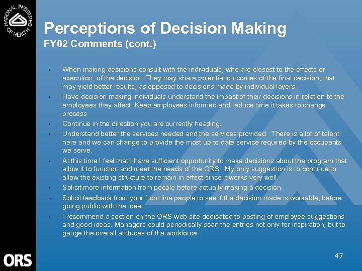 Perceptions of Decision Making FY 02 Comments (cont. ) • • When making decisions