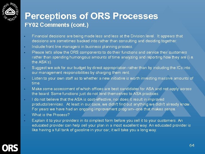 Perceptions of ORS Processes FY 02 Comments (cont. ) • • • Financial decisions