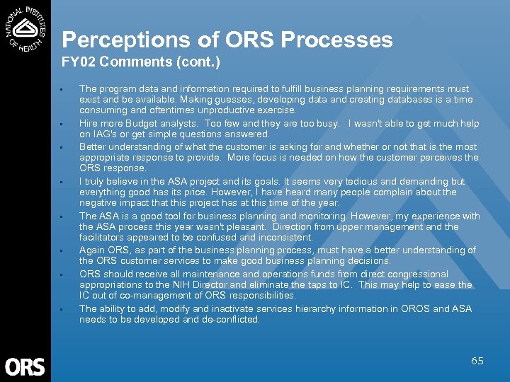 Perceptions of ORS Processes FY 02 Comments (cont. ) • • The program data