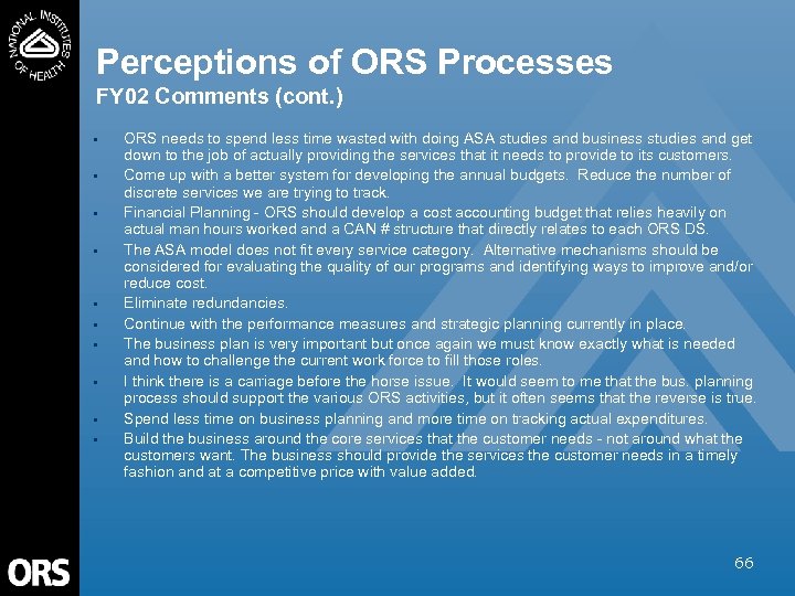 Perceptions of ORS Processes FY 02 Comments (cont. ) • • • ORS needs