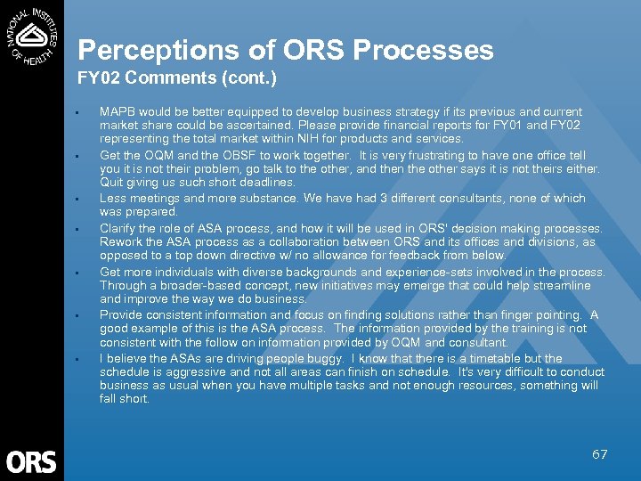 Perceptions of ORS Processes FY 02 Comments (cont. ) • • MAPB would be