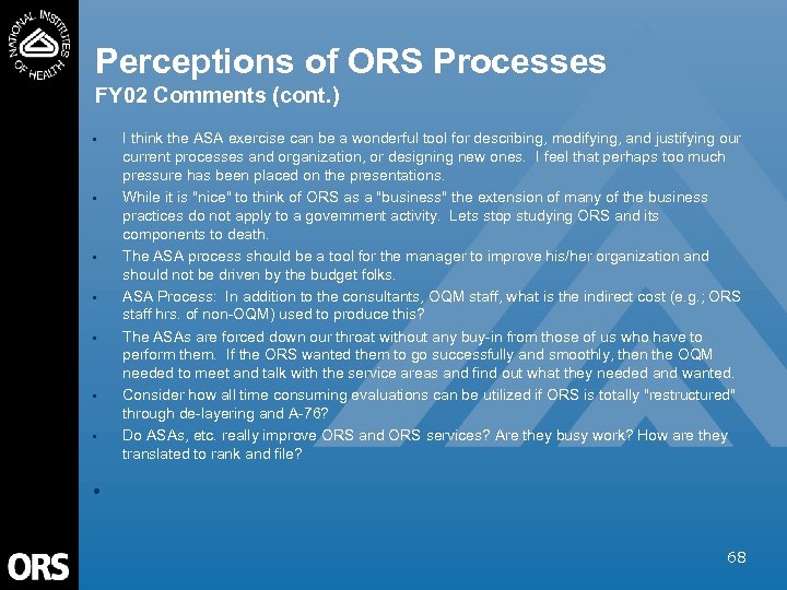 Perceptions of ORS Processes FY 02 Comments (cont. ) • • I think the