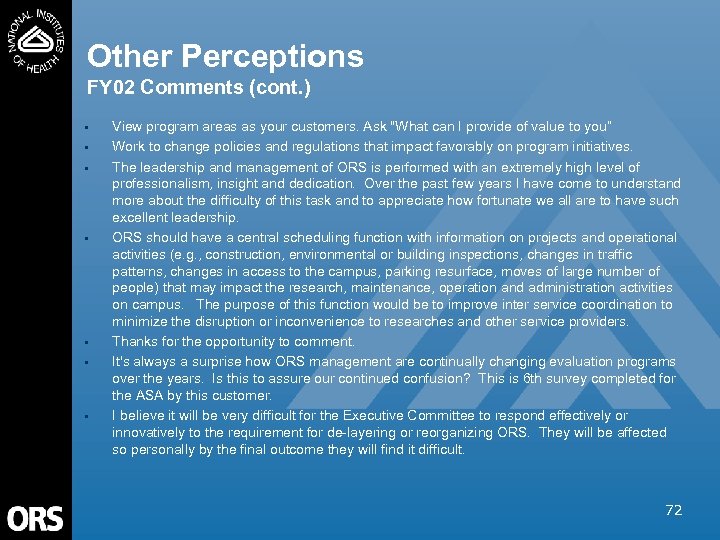 Other Perceptions FY 02 Comments (cont. ) • • View program areas as your