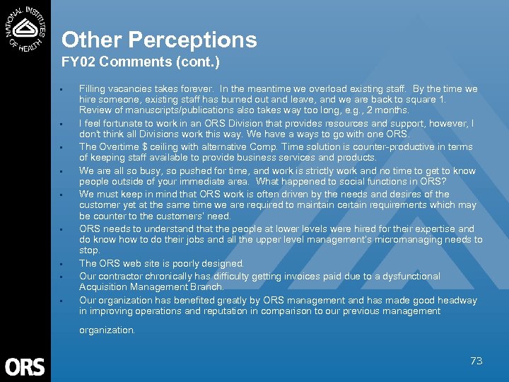 Other Perceptions FY 02 Comments (cont. ) • • • Filling vacancies takes forever.