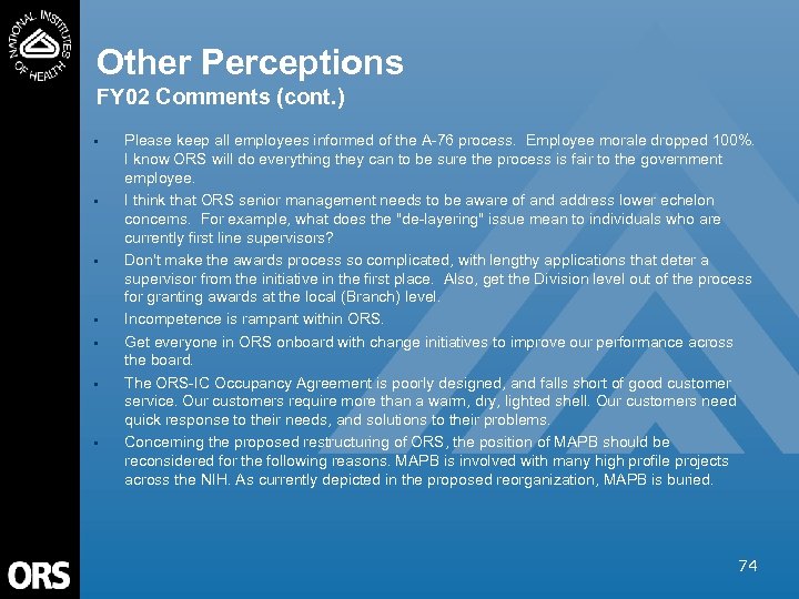 Other Perceptions FY 02 Comments (cont. ) • • Please keep all employees informed
