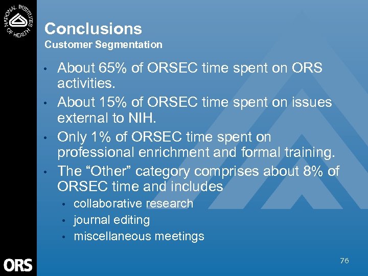 Conclusions Customer Segmentation • • About 65% of ORSEC time spent on ORS activities.