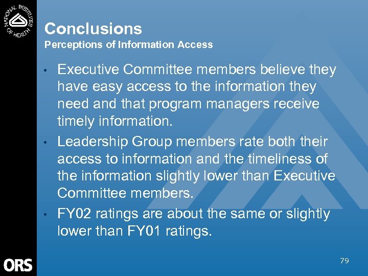 Conclusions Perceptions of Information Access • • • Executive Committee members believe they have