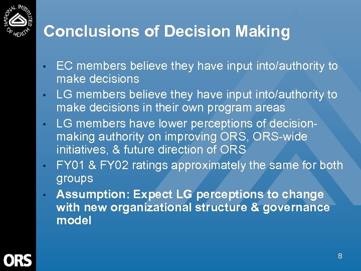 Conclusions of Decision Making • • • EC members believe they have input into/authority