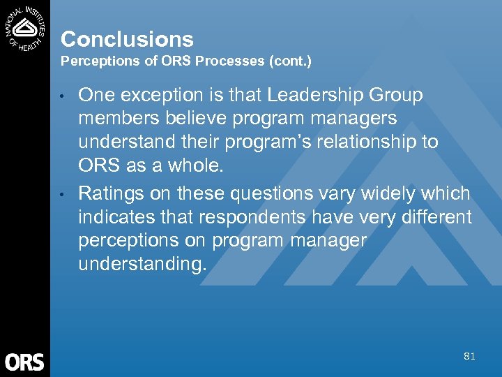 Conclusions Perceptions of ORS Processes (cont. ) • • One exception is that Leadership