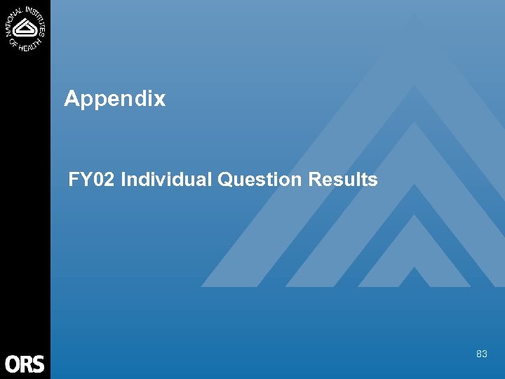 Appendix FY 02 Individual Question Results 83 